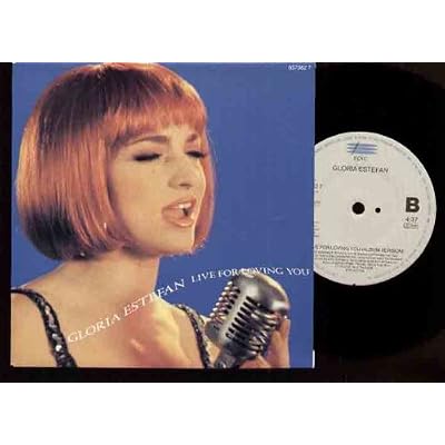 GLORIA ESTEFAN - LIVE FOR LOVING - 7 inch vinyl / 45