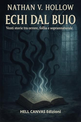 Echi dal buio: venti storie tra orrore, follia e paranormale