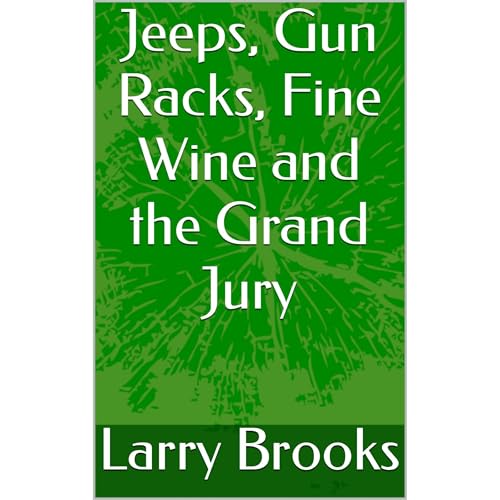 Jeeps, Gun Racks, Fine Wine and the Grand Jury by Larry Brooks episode artwork