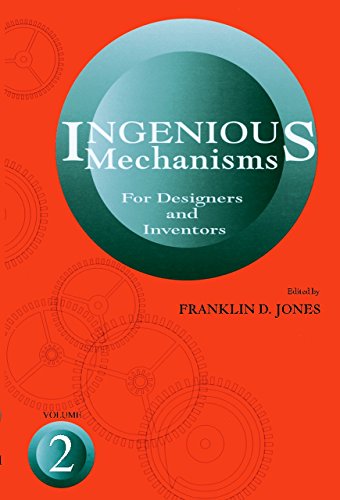Ingenious Mechanisms for Designers and Inventors, (Volume 2) (Ingenious Mechanisms for Designers & Inventors)