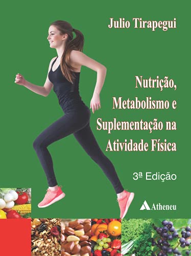 Nutrição, metabolismo e suplementação na atividade física: