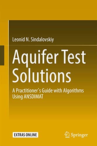Aquifer Test Solutions: A Practitioner’s Guide with Algorithms Using ANSDIMAT view 2