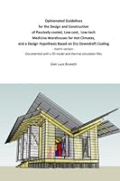 Opinionated Guidelines for the Design and Construction of Passively-cooled, Low-cost, Low-tech Medicine Warehouses for Hot Climates, and a Design Hypothesis Based on Dry Downdraft Cooling 1502527065 Book Cover