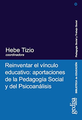 Reinventar el vínculo educativo (Biblioteca De Educación) (Spanish Edition)