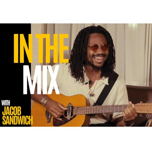 IN THE MIX : UNCUT W/ JACOB SANDWICH