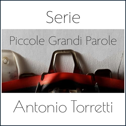#157 - Piccole Grandi Parole - Serie