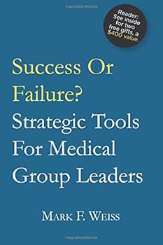 Paperback Success or Failure? Strategic Tools For Medical Group Leaders Book