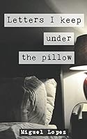 Letters I keep under the pillow 152107822X Book Cover