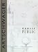 Richard Artschwager: PUBLIC/public (Chazen Museum of Art Catalogs)