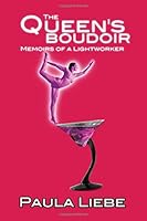 The Queen's Boudoir: memoirs of a Lightworker 1484123182 Book Cover