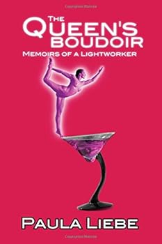 Paperback The Queen's Boudoir: memoirs of a Lightworker (The Queen's Saga) Book