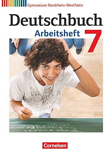 Deutschbuch Gymnasium - Nordrhein-Westfalen: 7. Schuljahr - Arbeitsheft mit Lösungen Deutschbuch Gymnasium - Nordrhein-Westfalen: 7. Schuljahr - Arbeitsheft mit Lösungen