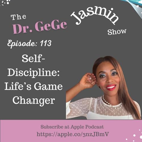 113. Self-Discipline: Life&rsquo;s Game Changer