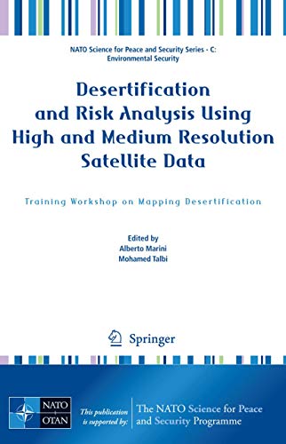 DESERTIFICATION AND RISK ANALYSIS USING HIGH AND MEDIUM RESOLUTION SATELLITE DATA: Training Workshop on Mapping Desertification (NATO Science for Peace and Security Series C: Environmental Security) view 2