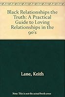 Black Relationships the Truth: A Practical Guide to Loving Relationships in the 90s 0964195194 Book Cover