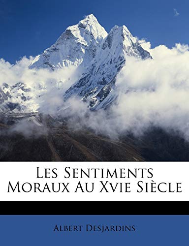 Les Sentiments Moraux Au Xvie Siècle (French Edition)
