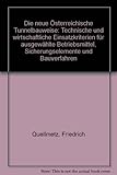  Die Neue Österreichische Tunnelbauweise. Technische und wirtschaftliche Einsatzkriterien für ausgewählte Betriebsmittel, Sicherungselemente und Bauverfahren