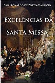 excelencias da santa missa - sao leonardo de porto-mauricio