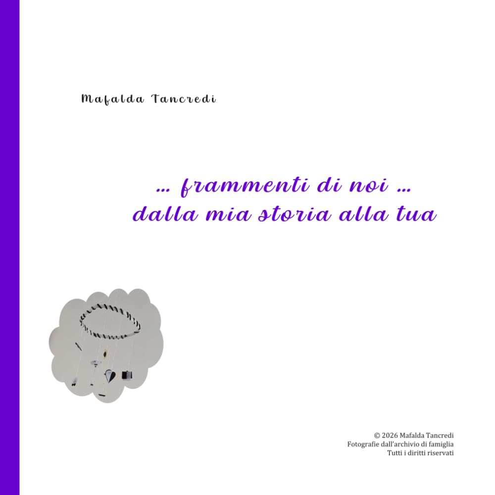 ... frammenti di noi ...: dalla mia storia alla tua