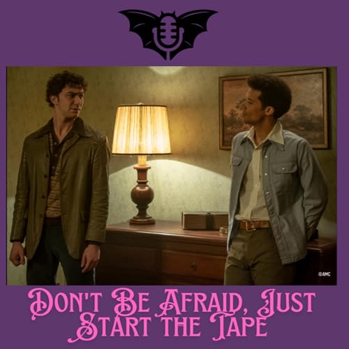 Don't Be Afraid, Just Start the Tape