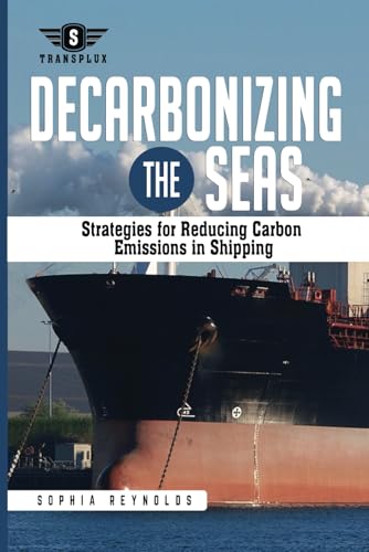 Decarbonizing the Seas: Strategies for Reducing Carbon Emissions in Shipping