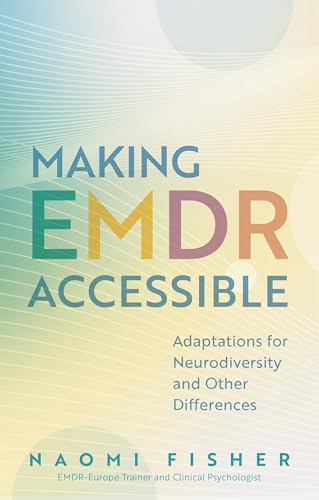 Making EMDR Accessible: Adaptations for Neurodiversity and Other Differences