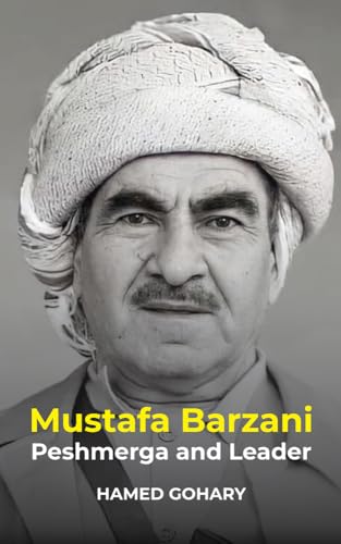 Mustafa Barzani Peshmerga and Leader (English Edition)