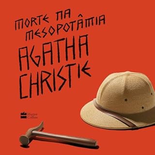 Morte na Mesopot&acirc;mia Audiolivro Por Agatha Christie, Samir Machado de Machado - translator capa