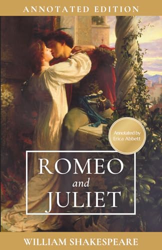 Romeo and Juliet: Annotated Edition