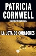 La jota de corazones (Doctora Kay Scarpetta 3)