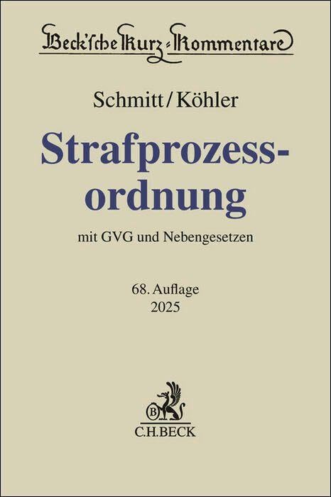 Strafprozessordnung. StPO: Gerichtsverfassungsgesetz, Nebengesetze und ergänzende Bestimmungen (Beck'sche Kurz-Kommentare)