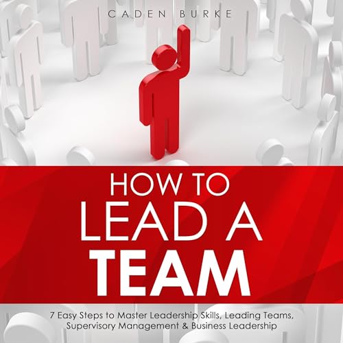 How to Lead a Team by Caden Burke episode artwork