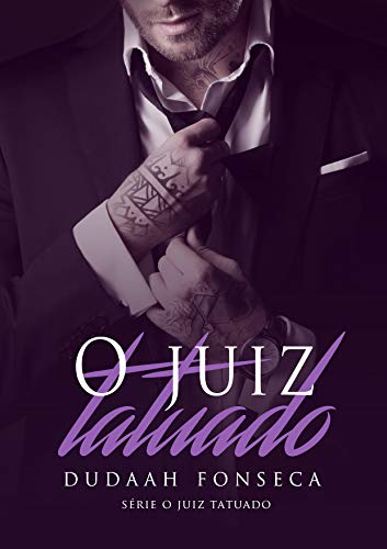 O JUIZ TATUADO (Série O Juiz Tatuado Livro 2)