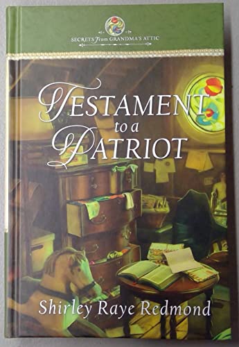 Testament to a Patriot (By: Shirley Raye Redmond)