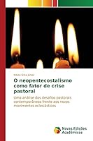 O Neopentecostalismo Como Fator de Crise Pastoral 6130162480 Book Cover