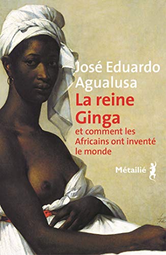 Télécharger La Reine Ginga et comment les Africains ont inventé le monde (BB PORTUGAIS) livre En ligne