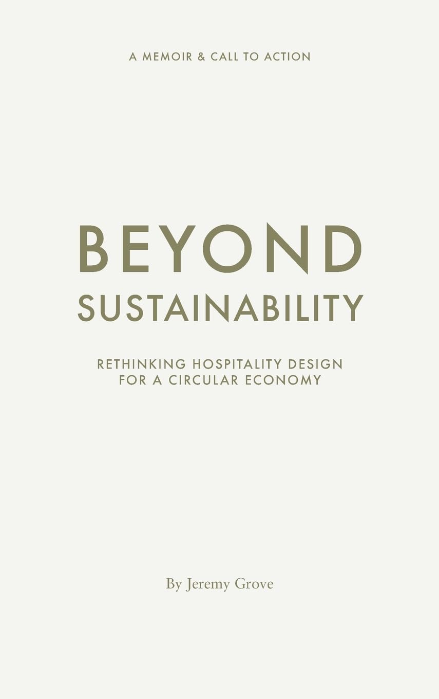 Beyond Sustainability: Rethinking Hospitality Design for a Circular Economy