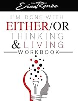 I'm Done with Either/or Thinking and Living Workbook 0999604929 Book Cover