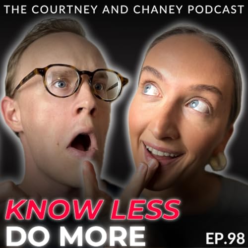 『Know Less, Do More: Discipline, Failure & Real Fitness Answers | Ep: 98 | The Courtney And Chaney Podcast』のカバーアート