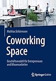 Coworking Space: Geschäftsmodell für Entrepreneure und Wissensarbeiter