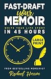 Fast-Draft Your Memoir: Write Your Life Story in 45 Hours
