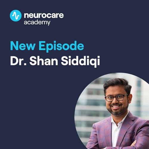 Page de couverture de Accrediting Brain Stimulation: Dr. Shan Siddiqi on the Future of Psychiatry & Neuromodulation