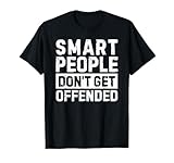 Smart People Don't Get Offended T Shirts for Men