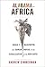 Alabama in Africa: Booker T. Washington, the German Empire, and the Globalization of the New South (America in the World)