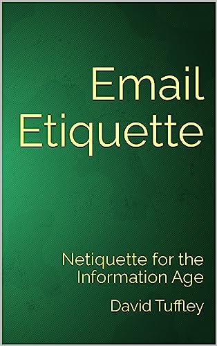 Email Etiquette: Netiquette for the Information Age