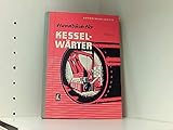 Handbuch für Kesselwärter. Bd. 2. Feuerungs- und Kesselanlagen