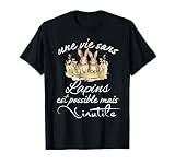 Citation sur les lapins, une vie sans lapins est inutile T-Shirt
