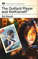 The Outfield Player and HotKiana97: A crime noir thriller 1739395808 Book Cover