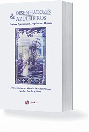 Desenhadores e Azulejeiros. Ensino e Aprendizagem, Arquitetura e História