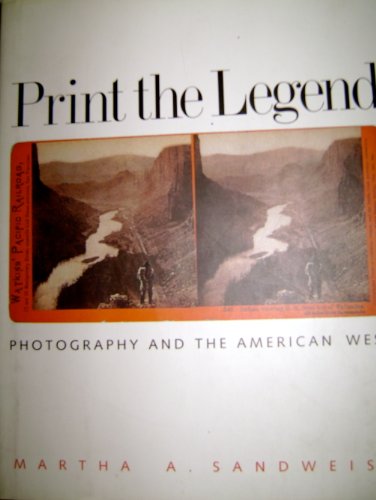 Print the Legend: Photography and the American West